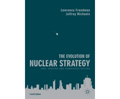 KNYGA Lawrence Freedman Evolution of Nuclear Strategy