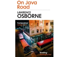KNYGA Lawrence Osborne On Java Road, ‘The bastard child of Graham Greene and Patricia Highsmith’ METRO