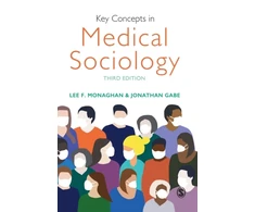 KNYGA Lee F Monaghan Key Concepts in Medical Sociology