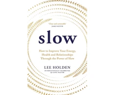 KNYGA Lee Holden Slow, How to Improve Your Energy, Health and Relationships Through the Power of Slow