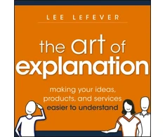 KNYGA Lee Lefever The Art of Explanation