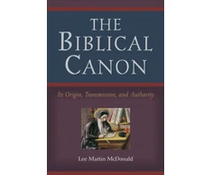 KNYGA Lee Martin Mcdonald Biblical Canon – Its Origin, Transmission, and Authority
