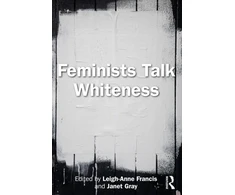KNYGA Leigh Anne Francis Feminists Talk Whiteness