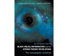 KNYGA Leonard Susskind Introduction To Juodas Holes, Information And The String Theory Revolution, An: The Holographic Universe