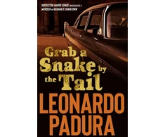 KNYGA Leonardo Padura Grab a Snake by the Tail