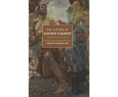 KNYGA Letters of Gustave Flaubert : 1830-1880