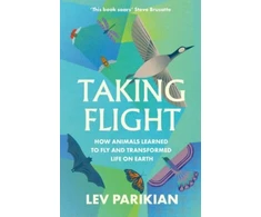 KNYGA Lev Parikian Taking Flight, How Animals Learned to Fly and Transformed Life on Earth