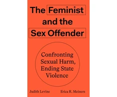 KNYGA Erica R Meiners Feminist and The Sex Offender