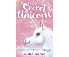 KNYGA Linda Chapman My Secret Unicorn: Stronger Than Magic