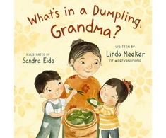 KNYGA Linda Meeker What's in a Dumpling, Grandma?
