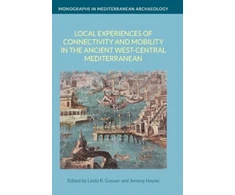 KNYGA Linda R Gosner Local Experiences of Connectivity and Mobility in the Ancient West-Central Mediterranean