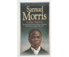 KNYGA Lindley Baldwin Samuel Morris – The African Boy God Sent to Prepare an American University for Its Mission to the World