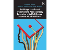 KNYGA Lindsay E Romano Building Asset-Based Transitions to Postsecondary Education with Multilingual Students with Disabilities