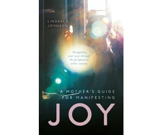 KNYGA Lindsay R Johnson A Mother's Guide for Manifesting JOY