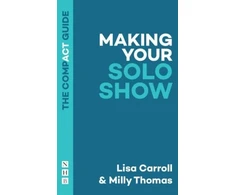 KNYGA Lisa Carroll Making Your Solo Show: The Compact Guide