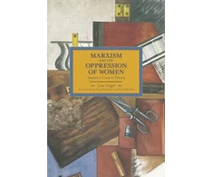 KNYGA Lise Vogel Marxism And The Oppression Of Women: Toward A Unitary Theory
