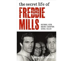 KNYGA Michael Litchfield Secret Life Of Freddie Mills - National Hero, Boxing Champion, SERIAL KILLER