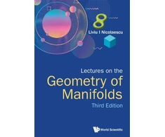 KNYGA Liviu I Nicolaescu Lectures On The Geometry Of Manifolds (Third Edition)