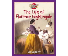 KNYGA Liz Gogerly Beginning History: The Life Of Florence Nightingale