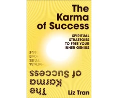 KNYGA Liz Tran Karma of Success: Spiritual Strategies to Free Your Inner Genius