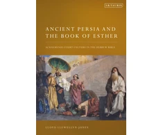 KNYGA Lloyd Llewellyn Jones Ancient Persia and the Book of Esther