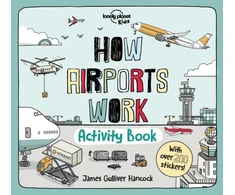 KNYGA Lonely Planet Kids How Airports Work Activity Book