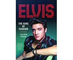 KNYGA Lorraine Gibson Elvis: The King of Fashion
