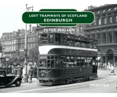 KNYGA Peter Waller Lost Tramways of Scotland: Edinburgh