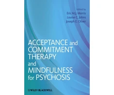 KNYGA Louise C Johns Acceptance and Commitment Therapy and Mindfulness for Psychosis