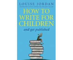 KNYGA Louise Jordan How To Write For Children And Get Published