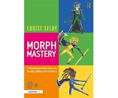KNYGA Louise Selby Morph Mastery: A Morphological Intervention for Reading, Spelling and Vocabulary