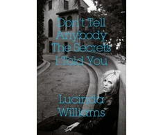 KNYGA Lucinda Williams Don't Tell Anybody the Secrets I Told You
