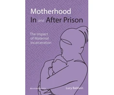 KNYGA Lucy Baldwin Motherhood In and After Prison