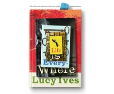 KNYGA Lucy Ives Life is Everywhere