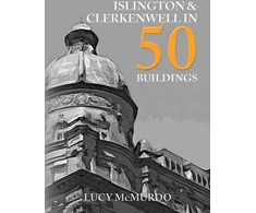 KNYGA Lucy Mcmurdo Islington &amp; Clerkenwell in 50 Buildings