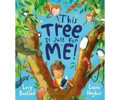 KNYGA Lucy Rowland This Tree is Just for Me!
