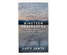 KNYGA Lucy Sante Nineteen Reservoirs