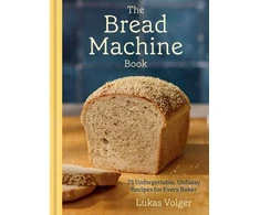 KNYGA Lukas Volger Bread Machine Book, 75 Unforgettable, Unfussy Recipes for Every Baker