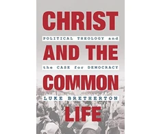 KNYGA Luke Bretherton Christ and the Common Life
