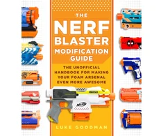 KNYGA Luke Goodman The Nerf Blaster Modification Guide