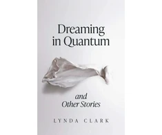 KNYGA Lynda Clark Dreaming in Quantum and Other Stories