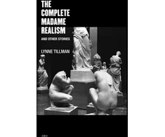 KNYGA Lynne Tillman Complete Madame Realism and Other Stories
