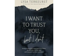 KNYGA Lysa Terkeurst I Want to Trust You, but I Don't