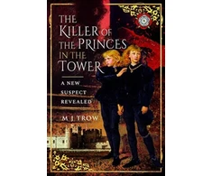 KNYGA M. J. Trow Killer of the Princes in the Tower