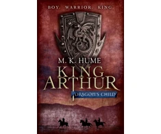 KNYGA M K Hume King Arthur: Dragon's Child (King Arthur Trilogy 1)