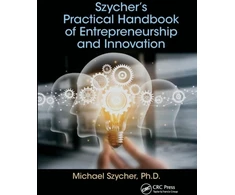 KNYGA M Szycher Szycher’s Practical Handbook of Entrepreneurship and Innovation
