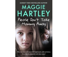 KNYGA Maggie Hartley Please Don't Take Mummy Away