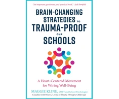 KNYGA Maggie Kline Brain-Changing Strategies to Trauma-Proof our Schools