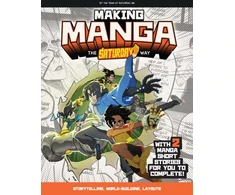 KNYGA Making Manga, The Saturday AM Way - Storytelling, World-Building, Layouts - With Two Manga Short Stories for You to Complete!