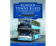 KNYGA Malcolm Batten Border Towns Buses of London Country Transport (North of the Thames) 1969-2019